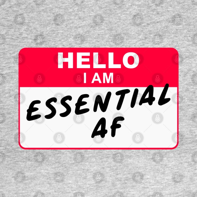 Hello I am ESSENTIAL AF by stuffbyjlim